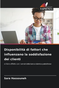 Disponibilità di fattori che influenzano la soddisfazione dei clienti