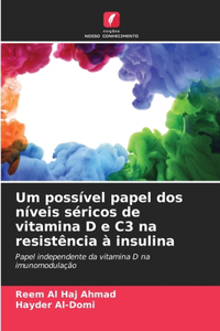 Um possível papel dos níveis séricos de vitamina D e C3 na resistência à insulina