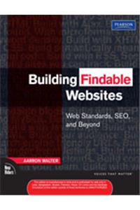 Building Findable Websites: Web Standards, Seo, And Beyond