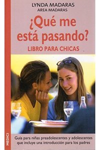 Â¿QUE ME ESTA PASANDO? LIBRO PARA CHICAS