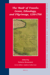'Book' of Travels: Genre, Ethnology, and Pilgrimage, 1250-1700