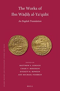 Works of Ibn Wāḍiḥ Al-Yaʿqūbī (3 Vols): An English Translation