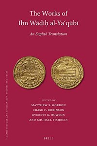 The Works of Ibn Wa?i? al-Ya?qubi (3 vols): An English Translation