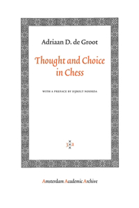 Thought and Choice in Chess