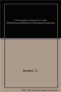 L'Interrogation Indirecte En Latin