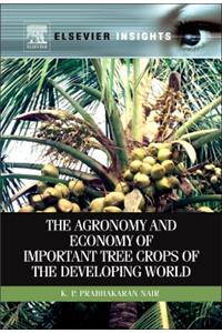 Agronomy and Economy of Important Tree Crops of the Developing World