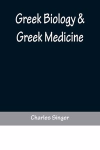Greek Biology & Greek Medicine