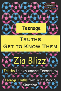 Teenage Truths - Get to Know Them
