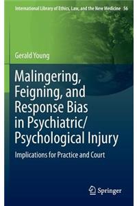 Malingering, Feigning, and Response Bias in Psychiatric/ Psychological Injury