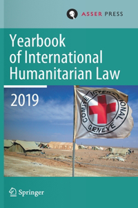 Yearbook of International Humanitarian Law, Volume 22 (2019)