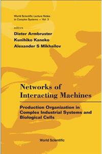 Networks Of Interacting Machines: Production Organization In Complex Industrial Systems And Biological Cells
