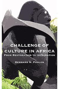 Challenge of Culture in Africa. From Restoration to Integration