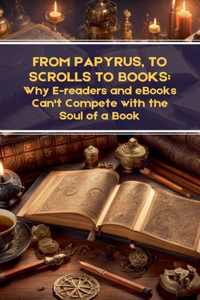 From Papyrus, to Scrolls to Books
