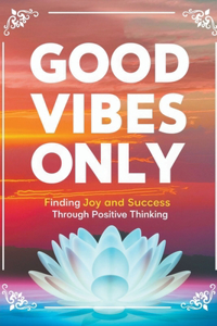 Good Vibes Only