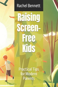 Raising Screen-Free Kids