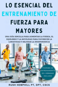 Lo Esencial Del Entrenamiento de Fuerza para Mayores