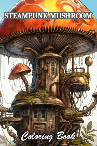 Steampunk Mushroom Coloring Book