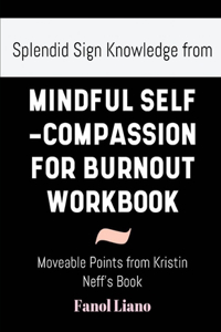 Splendid Sign Knowledge from Mindful Self-Compassion for Burnout: Notable Points from Kristin Neff's Book