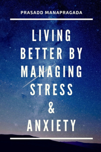 Living better by managing stress and anxiety