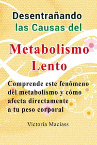 Desentrañando las Causas del Metabolismo Lento