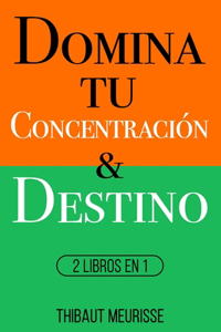 Domina Tu Concentración & Tu Destino