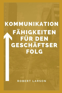 Kommunikationsfähigkeiten für den Geschäftserfolg