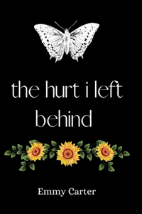 The hurt i left behind