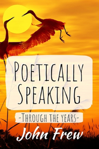 Poetically Speaking - Through the years