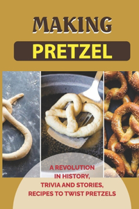 Making Pretzel