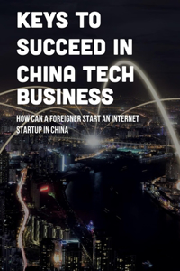 Keys To Succeed In China Tech Business