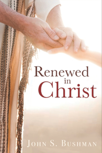 Renewed in Christ
