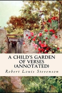 A Child's Garden of Verses Annotated