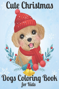 Cute Christmas Dogs Coloring Book for Kids