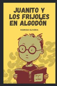 Juanito y Los Frijoles en Algodón