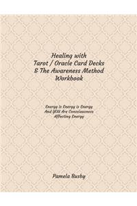 Healing with Tarot / Oracle & The Awareness Method Workbook