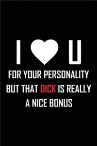 I Love your personality but that Dick is really a nice bonus