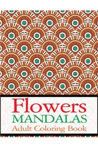 Flowers Mandalas Adult Coloring Book