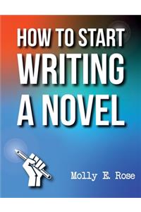 How To Start Writing A Novel