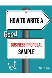 How To Write A Good Business Proposal Sample
