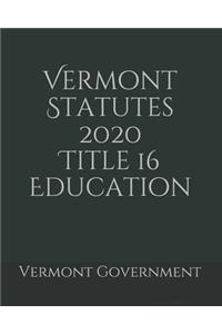 Vermont Statutes 2020 Title 16 Education