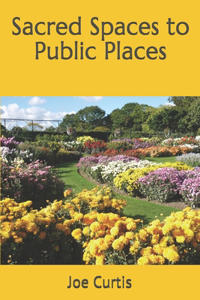 Sacred Spaces to Public Places