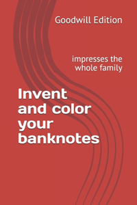 Invent and color your banknotes