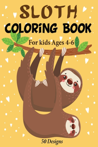 Sloth Coloring Book For Kids Ages 4-6 50 Designs