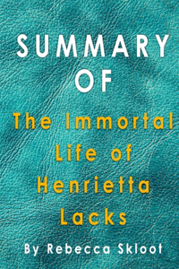 Summary Of The Immortal Life of Henrietta Lacks