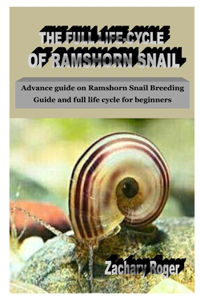 The Full Life-Cycle of Ramshorn Snail