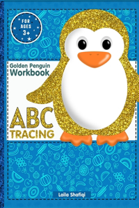 Golden Penguin Workbook: ABC Alphabet Tracing Pen Control activity Book for Preschooler Kids and home schooling Toddlers.