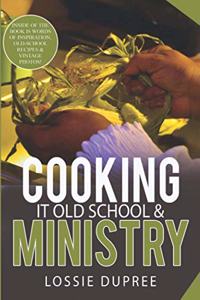 Cooking it old School & Ministry