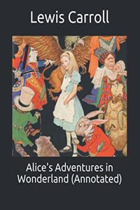 Alice's Adventures in Wonderland (Annotated)