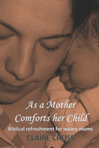 As a Mother Comforts her Child