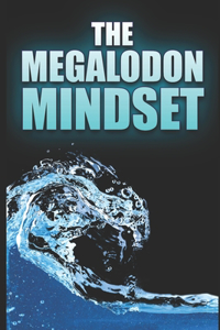 Megalodon Mindset